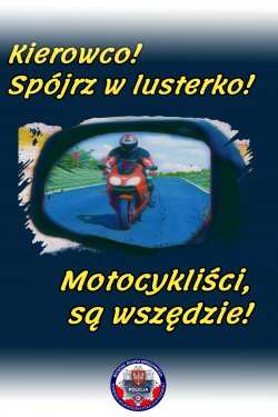 plakat dotyczący bezpiecznej jazdy motocyklistów &quot;kierowco spójrz w lusterko&quot;